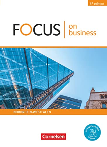 Focus on Business - Englisch für berufliche Schulen - 5th Edition - Nordrhein-Westfalen - B1/B2: Schulbuch - Mit PagePlayer-App von Cornelsen Verlag GmbH